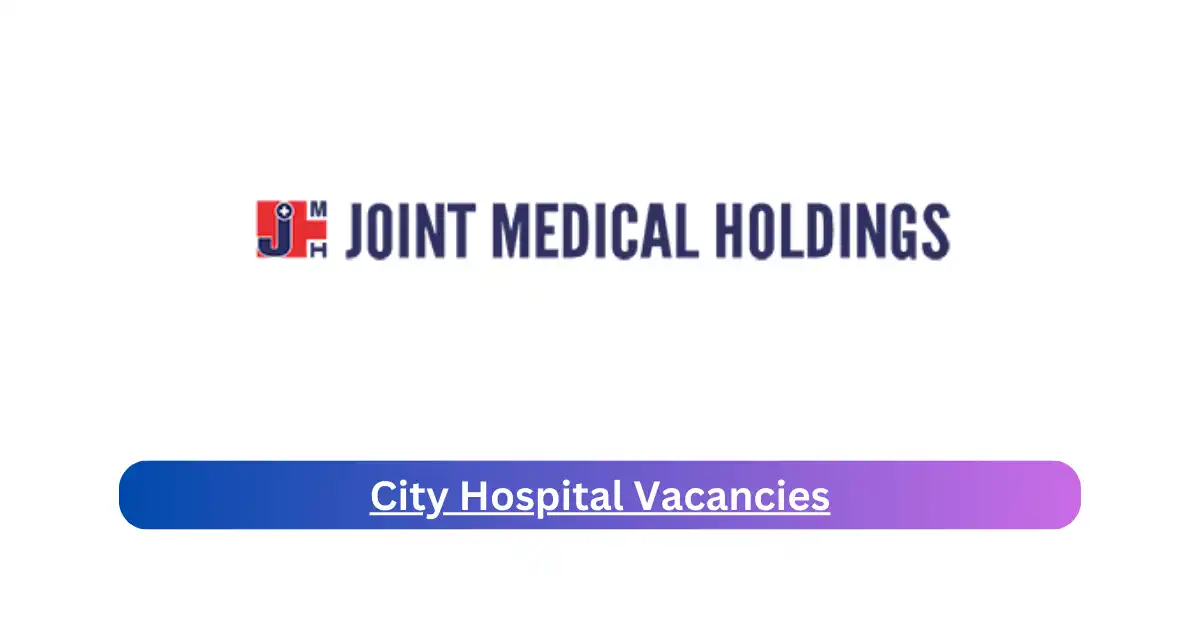 x1 City Hospital Vacancies 2025 opening Fresh Job Opportunities