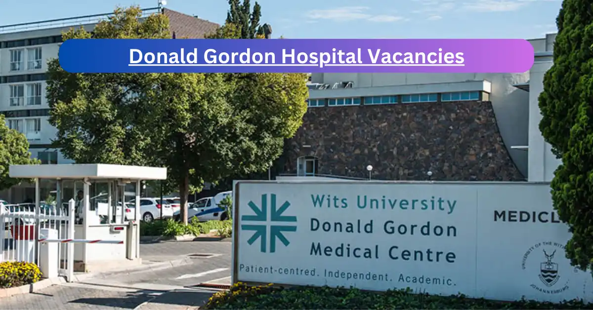 x1 Donald Gordon Hospital Vacancies 2025 opening Fresh Job Opportunities
