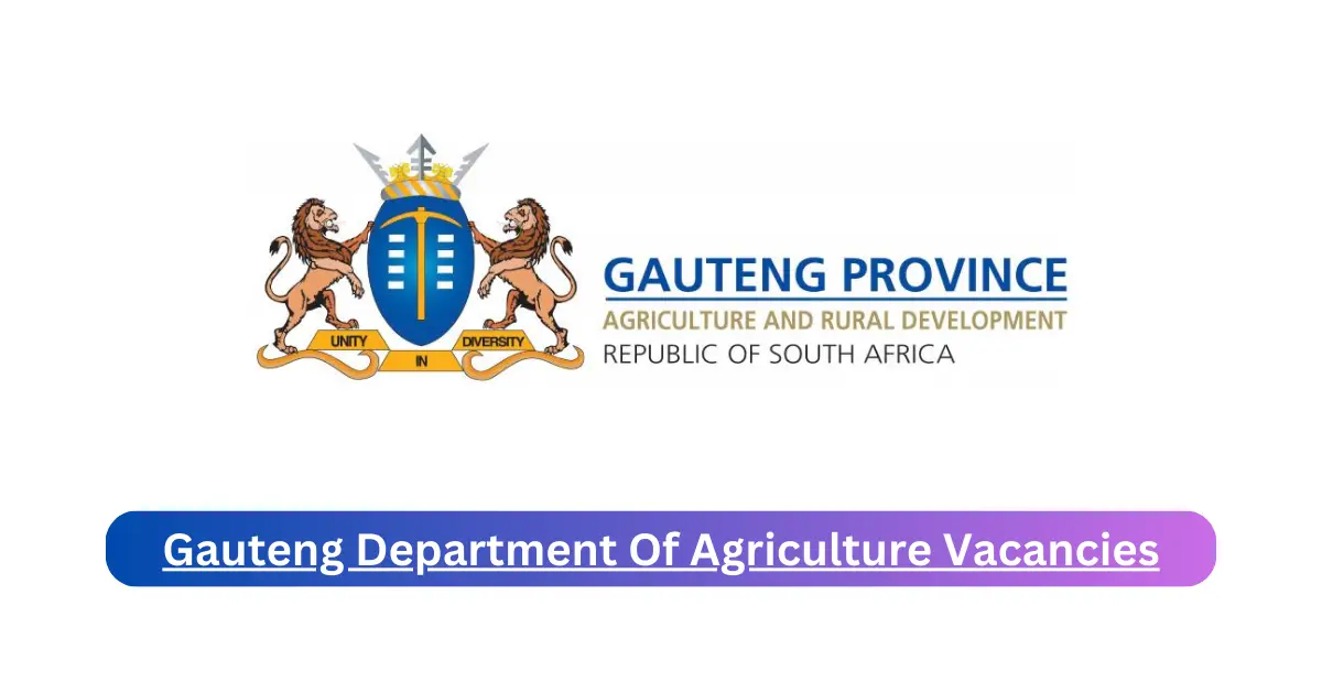 x1 Gauteng Department Of Agriculture Vacancies 2025 Opening Fresh Job Opportunities