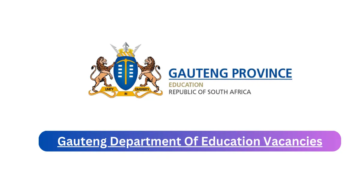 x1 Gauteng Department Of Education Vacancies 2025 Opening Fresh Job Opportunities