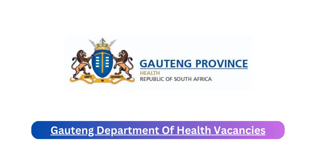 x1 Gauteng Department Of Health Vacancies 2025 Opening Fresh Job Opportunities