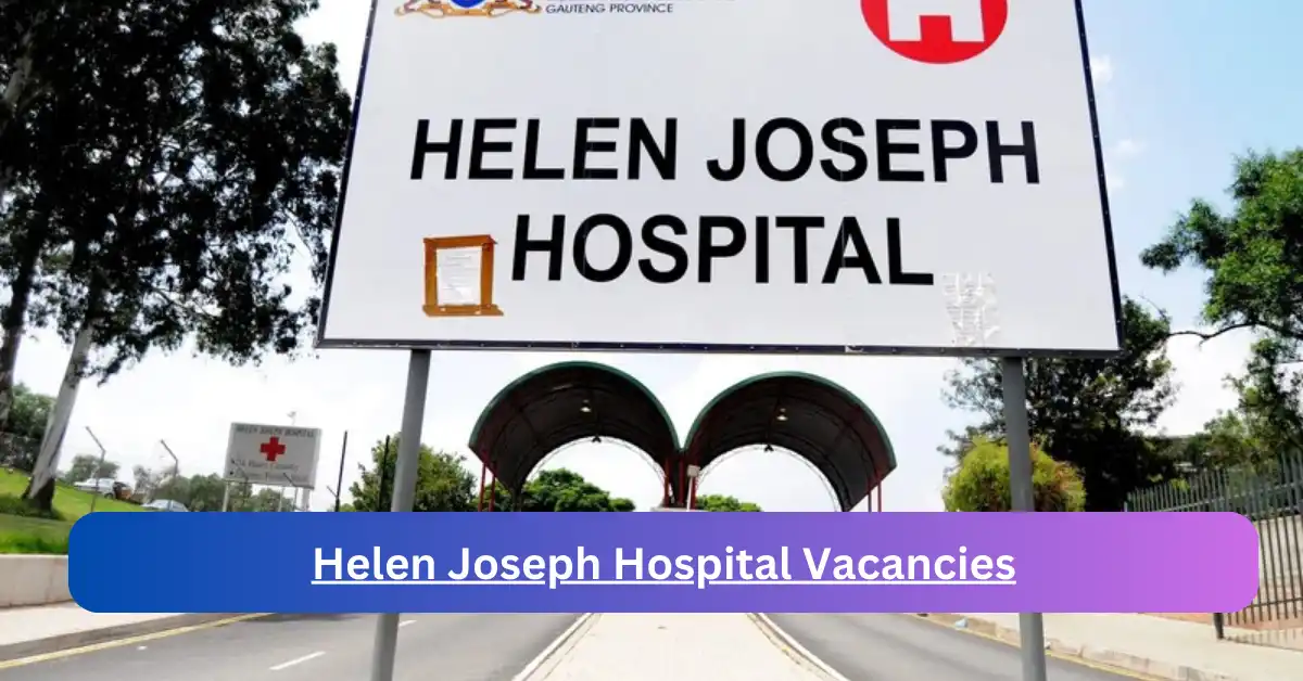 x1 Helen Joseph Hospital Vacancies 2025 opening Fresh Job Opportunities