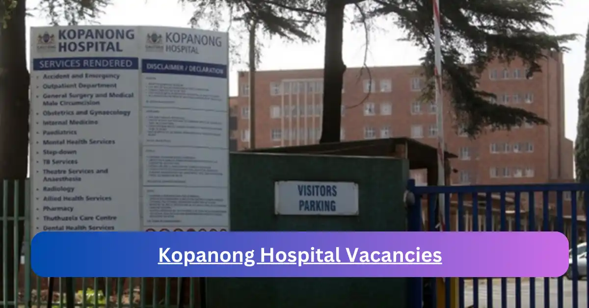 x1 Kopanong Hospital Vacancies 2025 opening Fresh Job Opportunities