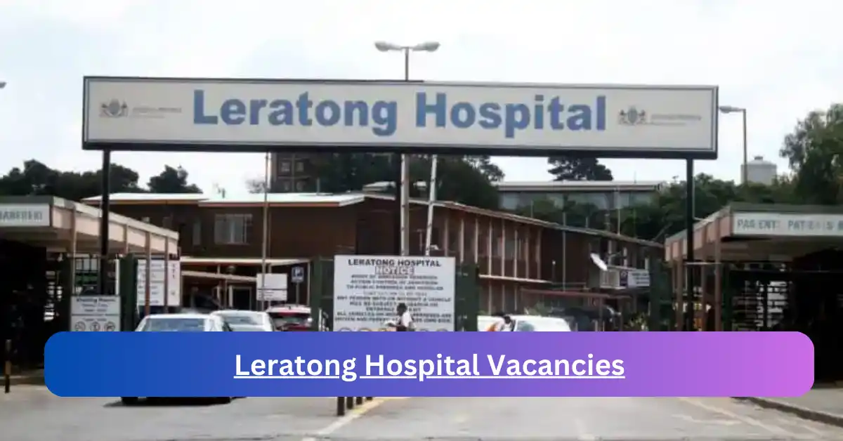 x1 Leratong Hospital Vacancies 2025 opening Fresh Job Opportunities