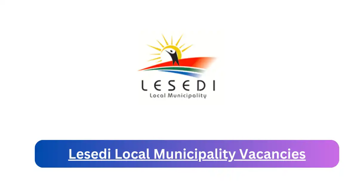 x1 Lesedi Local Municipality Vacancies 2025 opening Fresh Job Opportunities