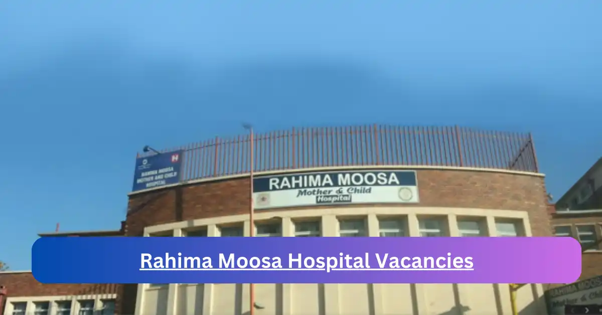 x1 Rahima Moosa Hospital Vacancies 2025 opening Fresh Job Opportunities