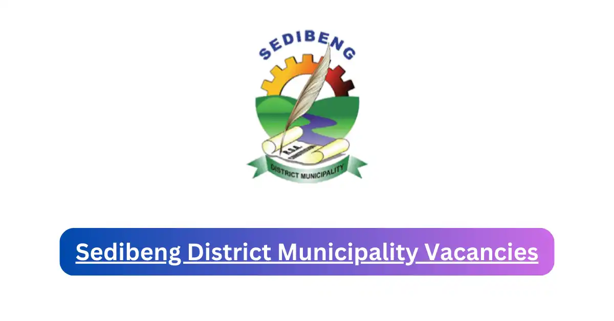 x1 Sedibeng District Municipality Vacancies 2025 opening Fresh Job Opportunities
