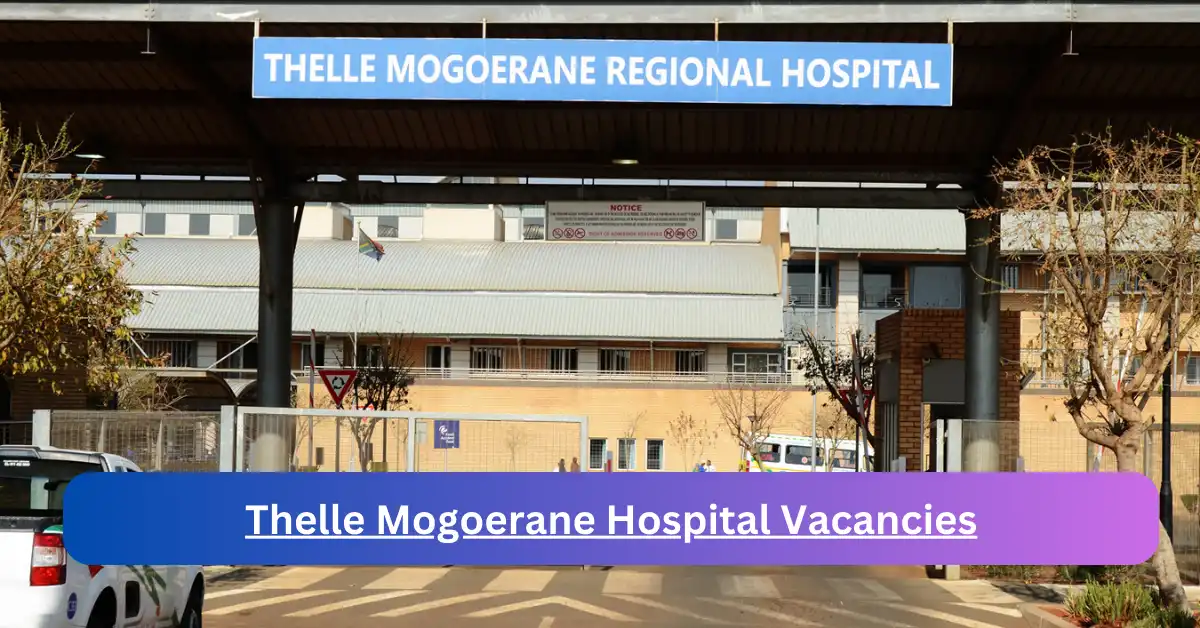 x1 Thelle Mogoerane Hospital Vacancies 2025 opening Fresh Job Opportunities